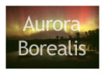 Aurora Borealis Picture Gallery (5 Galleries and a movie)